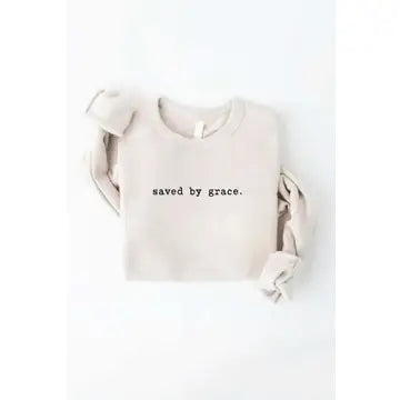 Saved By Grace. Graphic Sweatshirt